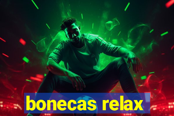 bonecas relax
